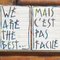 Schrift "We are the best" und "Mais c'est pas facile"